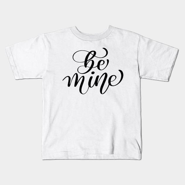 Valentines Calligraphy Quote Kids T-Shirt by PosterpartyCo